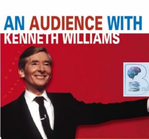 An Audience with Kenneth Williams written by Kenneth Williams performed by Kenneth Williams on CD (Unabridged)